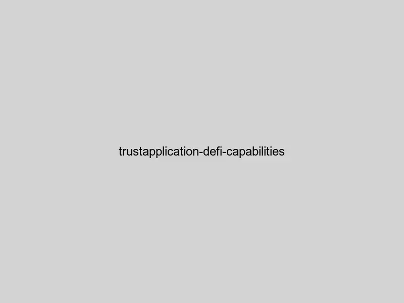 TrustWallet DeFi capabilities showing staking, swaps, and dApp browser functionality